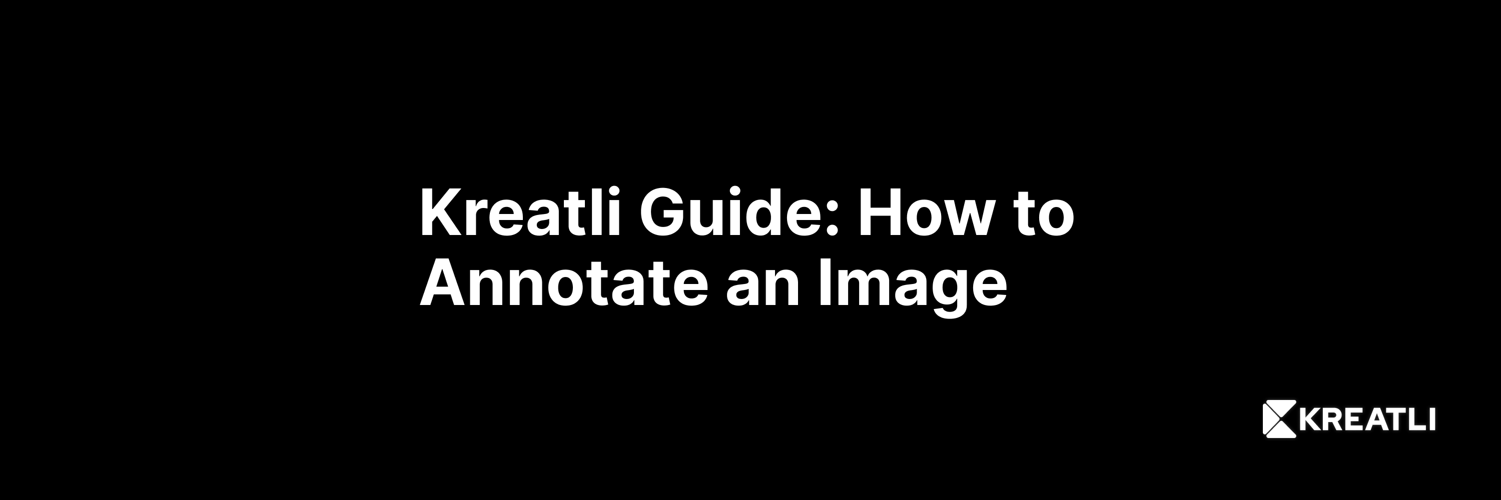 Kreatli Guide: How to annotate an image