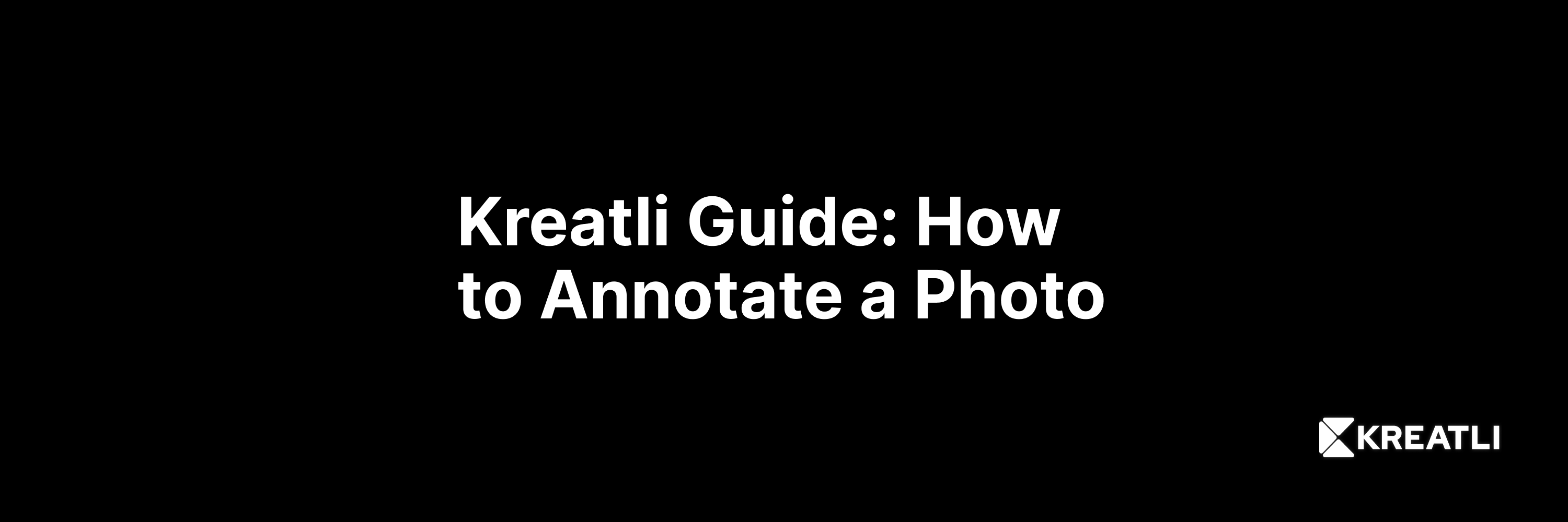 Kreatli Guide: How to annotate a photo